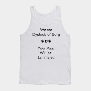 We are Dyslexic of Borg Black Tank Top
